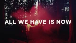 'All We Have Is Now' Teaser