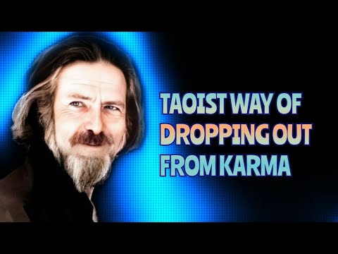 Alan Watts "Taoist Way of Dropping Out From Karma" New App! @AlanWattsOrg & @AlanWatts101