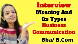 Interview|Meaning|Types|Business Communication|Bba/B.Com