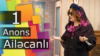 Ailəcanlı  (1-ci bölüm) ANONS