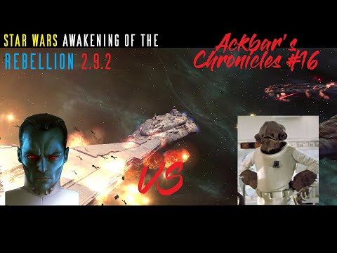 (Admiral Ackbar vs Grand Admiral Thrawn) Ackbar's Chronicles #16: Awakening of the Rebellion 2.9.2