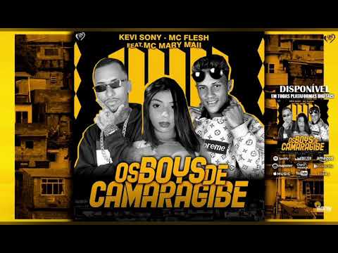 KEVI SONY E MC FLESH FEAT. MC MARY MAII - OS BOY DE CAMARAGIBE