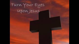 Turn Your Eyes Upon Jesus by Hillsong Australia (With Lyrics) in HD