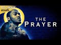 The Prayer | Faith Drama | Full Movie | Black Cinema