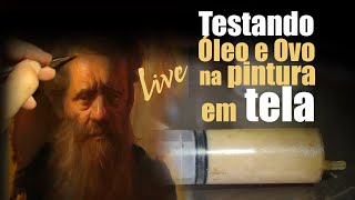 Live #35 - Testando óleo e ovo na pintura em tela.