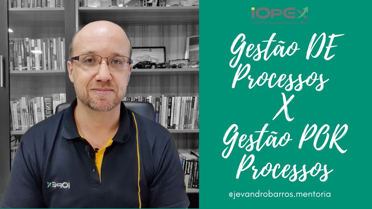 Gestão DE Processos X Gestão POR Processos