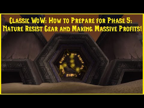 Classic WoW: How to Prepare for Phase 5: Nature Resist Gear and Making Massive Profits!
