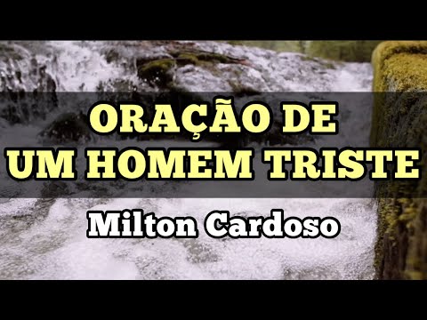 Milton Cardoso - Oração de um homem triste (Meus Deus vem me ajudar) | LYRIC Vídeo
