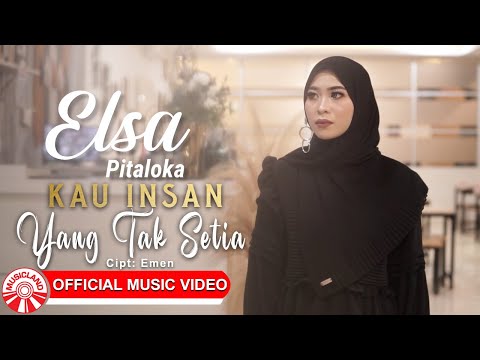 Elsa Pitaloka - Kau Insan Yang Tak Setia [Official Music Video HD]