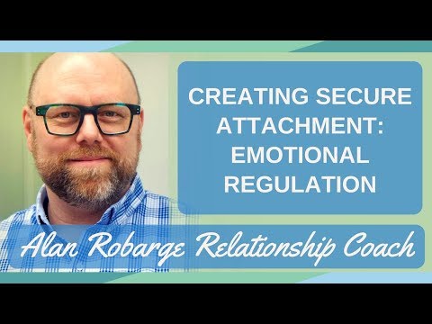 #5. Creating Secure Attachment: Emotional Regulation (Video 5 of 8)