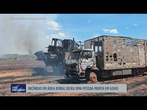 Incêndio em área rural deixa uma pessoa morta em Goiás