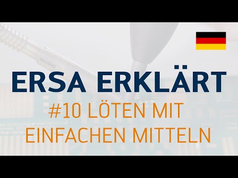 Ersa erklärt #10 – Löten mit einfachen Mitteln