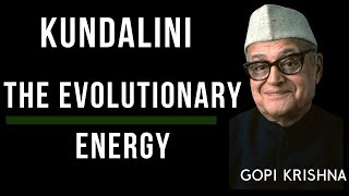 Kundalini : The Evolutionary Energy in Man - Gopi Krishna Talks on Kundalini Awakening