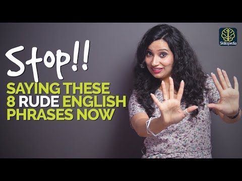 ✋Stop Saying These 8 Rude English Phrases | Communication Skills Training by Skillopedia