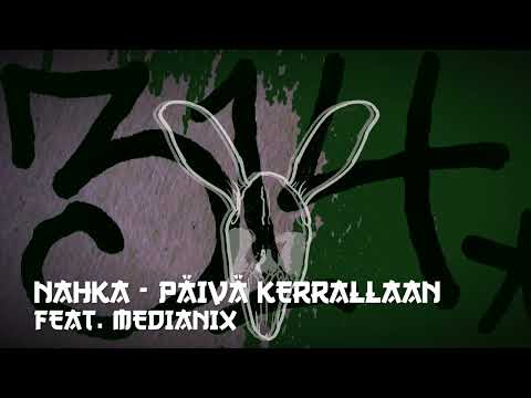Nahka - Päivä Kerrallaan Feat. Medianix