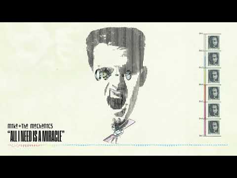 Mike + The Mechanics - All I Need Is A Miracle (Official Audio)