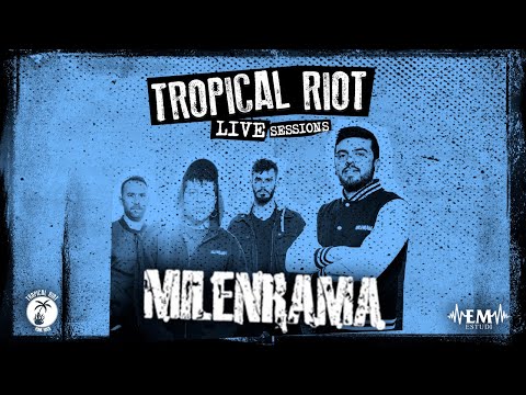 *TROPICAL RIOT LIVE SESSIONS VOL. 4 - MILENRAMA* @ EM ESTUDI