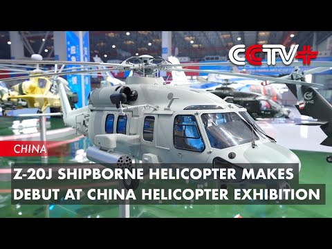 Z-20J Shipborne Helicopter Makes Debut at China Helicopter Exhibition