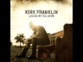 Kirk Franklin - Losing My Religion - Pray for Me ...