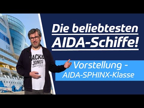 Die beliebtesten AIDA-Schiffe - Die Sphinx-Klasse!