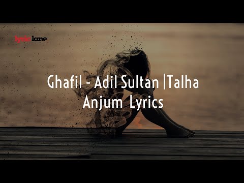 Ghaafil - Adil Sultan | Talha Anjum | Prod. Rap Demon (LYRICS)