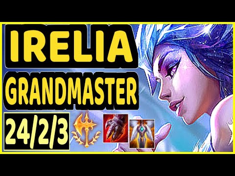ALOIS (IRELIA) - 24/2/3 KDA TOP GAMEPLAY - EUW Ranked GRANDMASTER