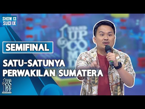 Stand Up Ate: Gua Satu-satunya Finalis Perwakilan dari Sumatera - SEMIFINAL SUCI IX