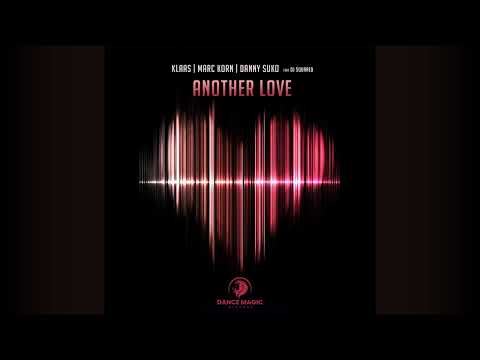 Klaas, Marc Korn, Danny Suko Feat. Dj Squared - Another Love