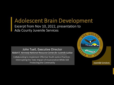 Adolescent Brain Development - John Tuell