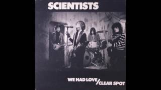 Scientists- "We Had Love" b/w "Clear Spot"  7" single 1983