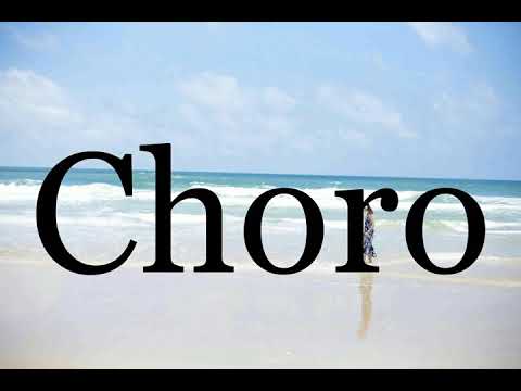 How To Pronounce Choro🌈🌈🌈🌈🌈🌈Pronunciation Of Choro