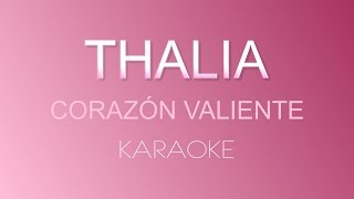 Thalía - Corazón Valiente (Karaoke)