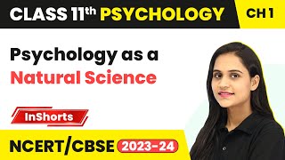 Psychology as a Natural Science | Class 11 Psychology Inshort #2024