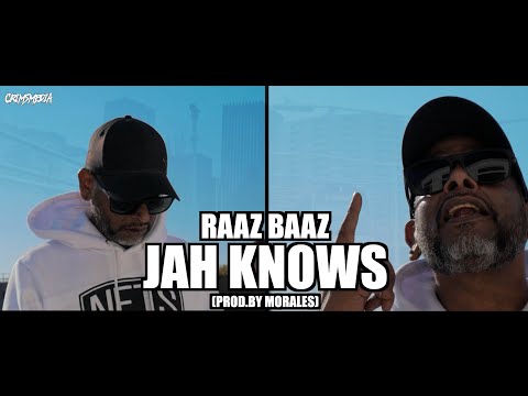 RAAZ BAAZ - JAH KNOWS (PROD.BY MORALES)