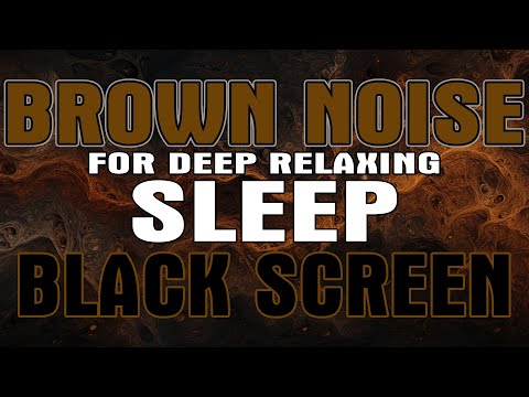 Brown Noise for Deep Sleep and Insomnia Relief - 10 Hours