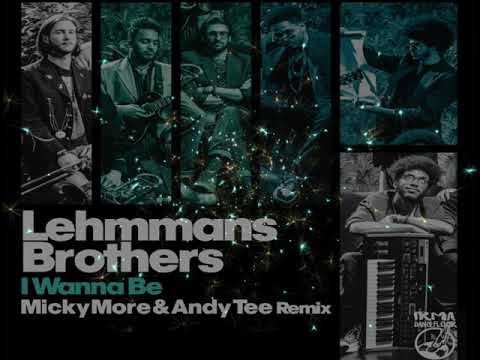 Lehmmans Brothers - I Wanna Be (Micky More & Andy Tee Remix)