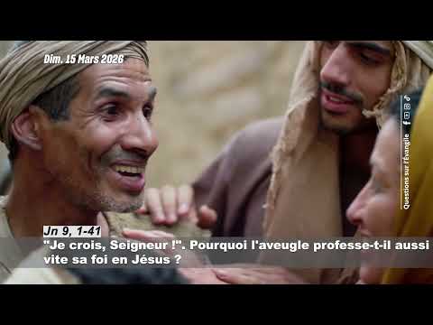 Questions sur l'Evangile du Dimanche 15 Mars 2026