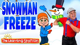 Snow Man Freeze Song ⛄️ Freeze Dance ⛄️ Winter Song for Kids ⛄️ Brain Breaks by The Learning Station