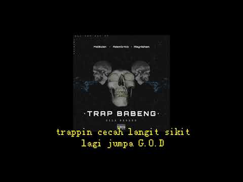 AdamQr4ck - Trap Babeng ft. MalBulan & Aisyhisyam.