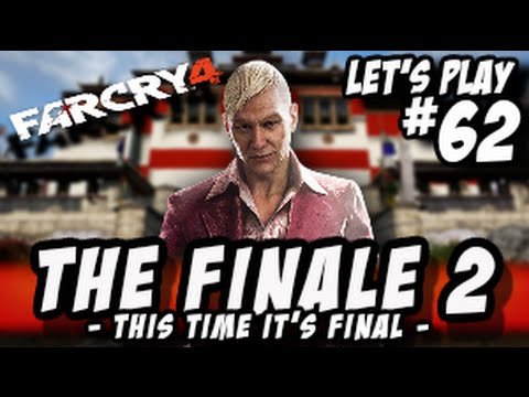 Far Cry 4 - Let's Play pt62 "The Finale pt2 - This Time It's Final!"
