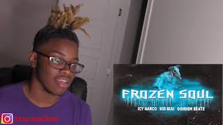 Kid Buu Ft. Icy Narco - Frozen Soul (REACTION)