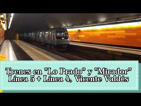Metro de Santiago - Trenes en "Lo Prado" y "Mirador" Línea 5 más bonus línea 4 en "Vicente Valdés"