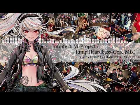 Infnite & M-Project / Jump (Hardbass-Core Mix) #ヤツコアV8