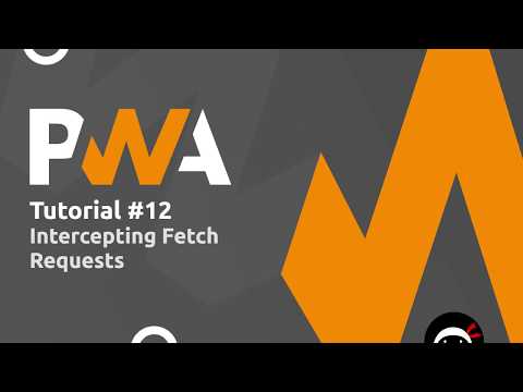 PWA Tutorial for Beginners 12 Fetch Events