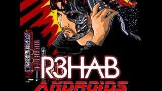 R3hab - Androids Original Mix
