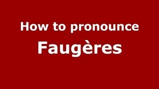 How to pronounce Faugères