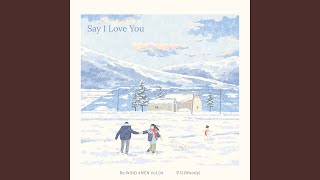 Download lagu Say I Love You mp3