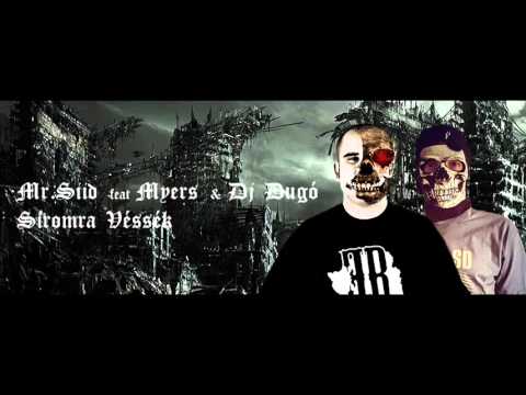 Mr.Siid feat. Myers & DJ Dugó - Síromra véssék