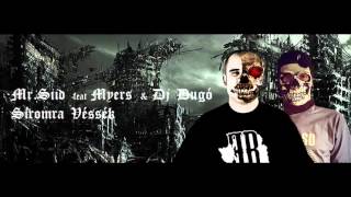 Mr.Siid feat. Myers & DJ Dugó - Síromra véssék