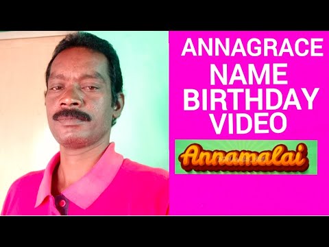 AnnaGrace Name Happy Birthday Song With Names Annamalai